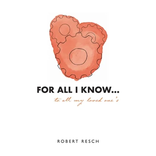 FOR ALL I KNOW...to all my loved one's