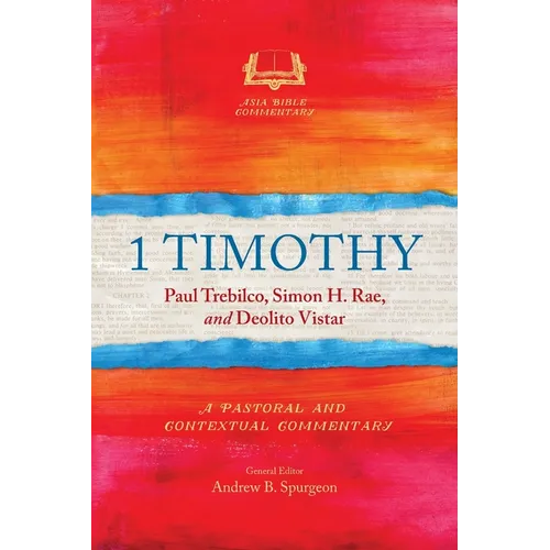 1 Timothy: A Pastoral and Contextual Commentary