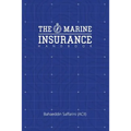 The Marine Insurance Handbook: An Exploration and In-Depth Study of Marine Insurance Law and Clauses