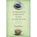 Absolute Certainty of Life After Death
