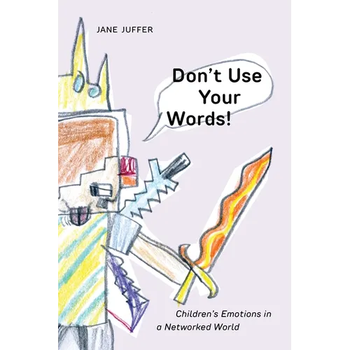 Don't Use Your Words!: Children's Emotions in a Networked World