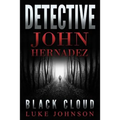 Detective John Hernadez: Black Cloud