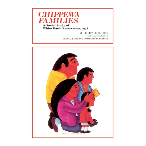 Chippewa Families: A Social Study of White Earth Reservation, 1938