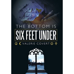 The Bottom is Six Feet Under