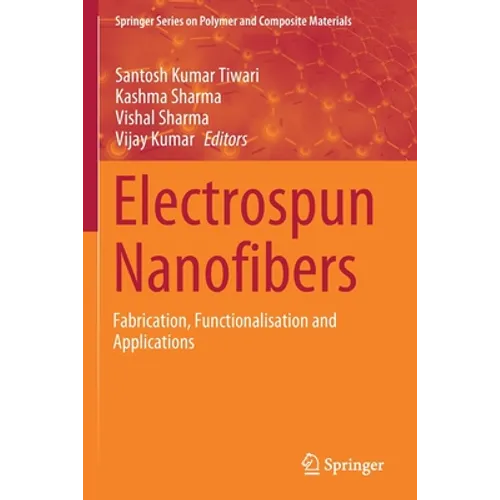 Electrospun Nanofibers: Fabrication, Functionalisation and Applications