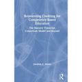 Reinventing Crediting for Competency-Based Education: The Mastery Transcript Consortium Model and Beyond