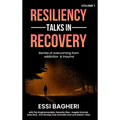 Resiliency Talks in Recovery: Stories Of Overcoming from Addiction & Trauma