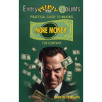Every Penny Counts: Practical Guide to Making More Money