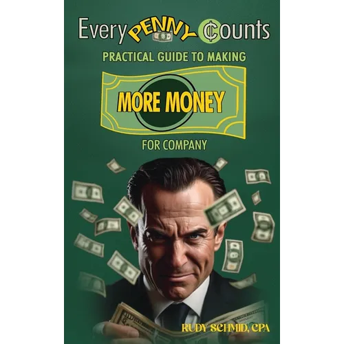 Every Penny Counts: Practical Guide to Making More Money - Hardcover