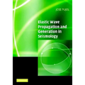 Elastic Wave Propagation and Generation in Seismology