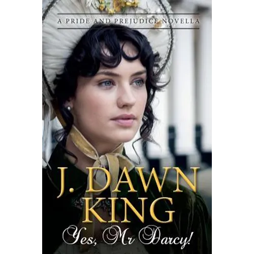 Yes, Mr. Darcy: A Pride and Prejudice Novella