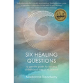 Six Healing Questions: A Gentle Path to Facing Childhood Loss of a Parent