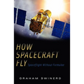 How Spacecraft Fly: Spaceflight Without Formulae