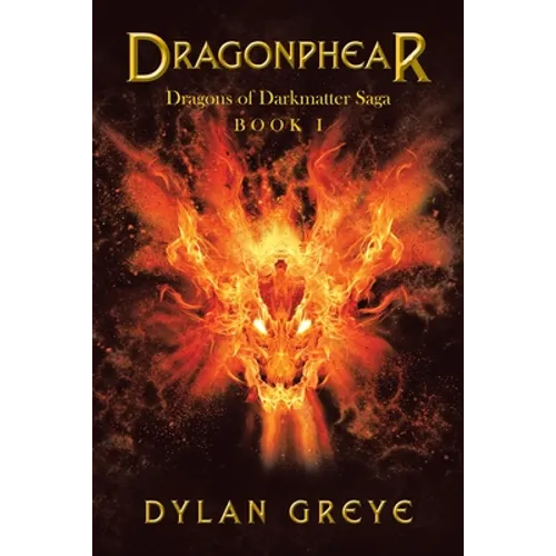 Dragonphear: Dragons of Darkmatter Saga