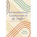 An Intertextual Commentary to the Psalter: Juxtaposition and Allusion in Book I