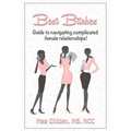 Best Bitches: Guide for Navigating Complicated Female Relationships