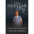 The Nexstar Story: The Real Journey of a Real Journalist