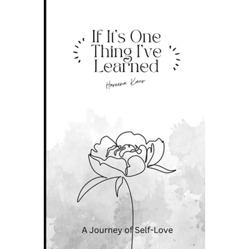 If It's One Thing I've Learned: A Journey of self-love