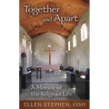 Together and Apart: A Memoir of the Religious Life