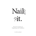 Nail it.: Stories for Designers on Negotiating with Confidence
