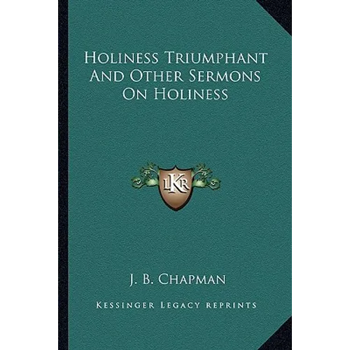 Holiness Triumphant and Other Sermons on Holiness