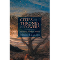 Cities and Thrones and Powers: Towards a Plotinian Politics