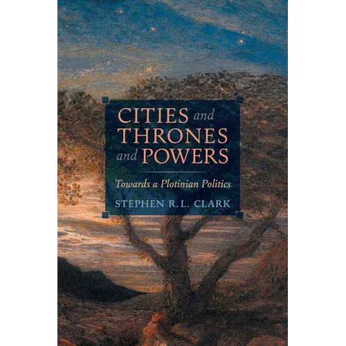 Cities and Thrones and Powers: Towards a Plotinian Politics