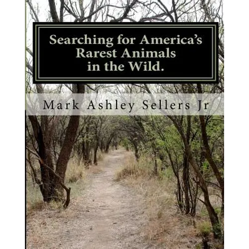Searching for America's Rarest Animals in the Wild: On the Hard Road