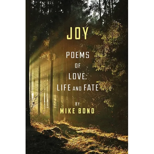 Joy: Poems of love, life and fate