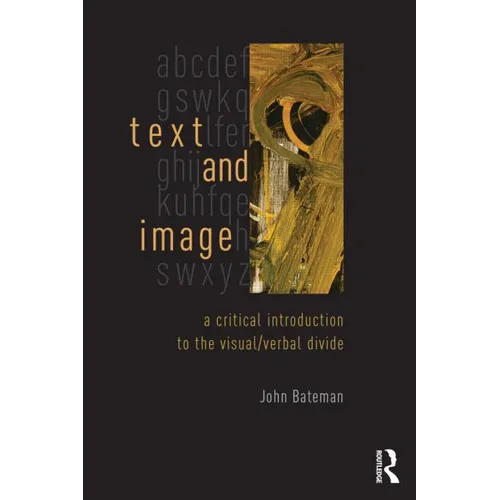 Text and Image: A Critical Introduction to the Visual/Verbal Divide