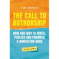 The Call to Authorship: How and Why to Write, Publish and Promote a Nonfiction Book