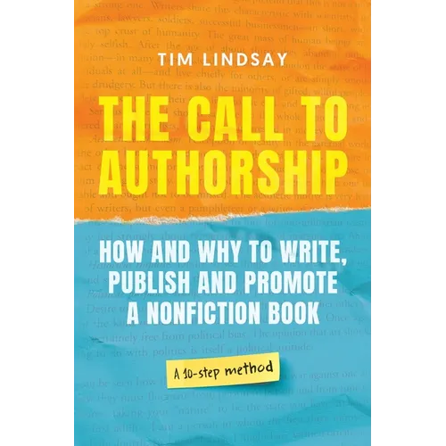 The Call to Authorship: How and Why to Write, Publish and Promote a Nonfiction Book