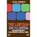 The LGBTQIA+ Encyclopedia: Navigating Identity, Relationships, and Well-being