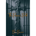 The Prisoner's Path: Lessons from the Lives of Biblical Men for Incarcerated Adults
