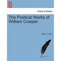 The Poetical Works of William Cowper.