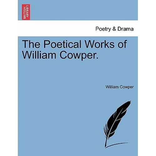 The Poetical Works of William Cowper.