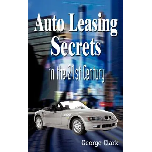 Auto Leasing Secrets in the 21st Century