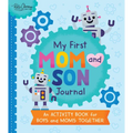 My First Mom and Son Journal: An Activity Book for Boys and Moms Together