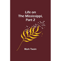Life on the Mississippi, Part 2