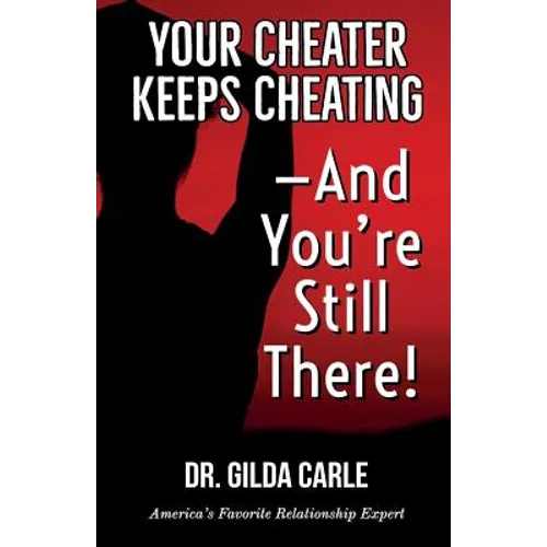 Your Cheater Keeps Cheating -- And You're Still There!