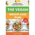 Vegan Weight Loss Plan: Caring About Your Whole Body