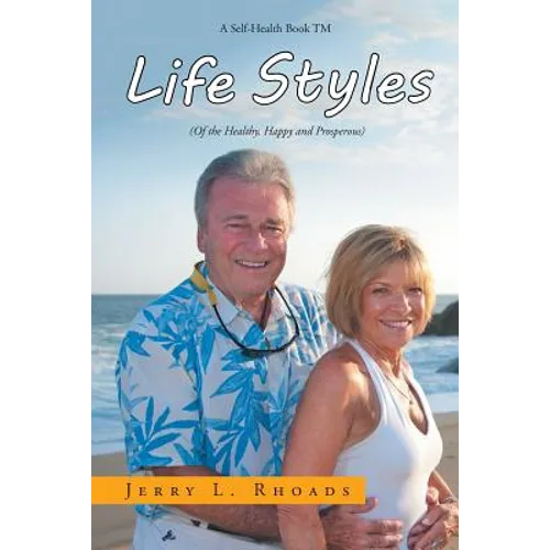 Lifestyles: (Of the Healthy, Happy and Properous)