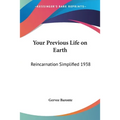 Your Previous Life on Earth: Reincarnation Simplified 1938