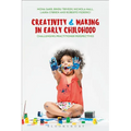 Creativity and Making in Early Childhood: Challenging Practitioner Perspectives