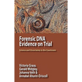 Forensic DNA Evidence on Trial: Science and Uncertainty in the Courtroom