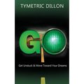 G.O. Get Unstuck & Move Toward Your Dream