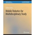 Mobile Robotics for Multidisciplinary Study