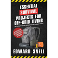 Essential Survival Projects for Off-Grid Living: The Ultimate No-Grid Preparedness Kit for Busy People