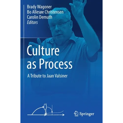 Culture as Process: A Tribute to Jaan Valsiner