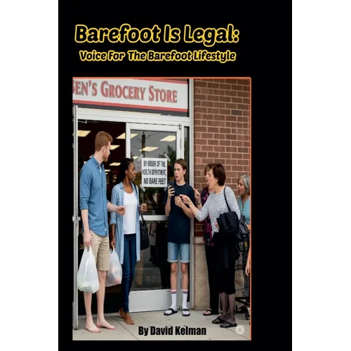 Barefoot Is Legal: Voice For The Barefoot Lifestyle